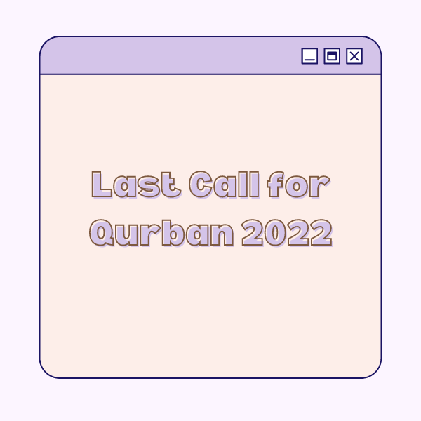 Last Call for Qurban 2022 🕚